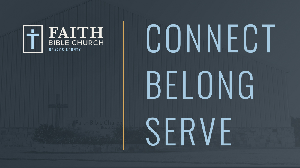 Faith Bible Church Connect, Belong, and Serve